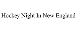 HOCKEY NIGHT IN NEW ENGLAND trademark