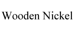 WOODEN NICKEL trademark