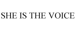 SHE IS THE VOICE trademark