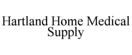 HARTLAND HOME MEDICAL SUPPLY trademark
