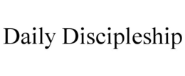 DAILY DISCIPLESHIP trademark