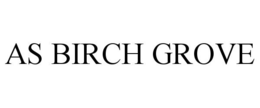 AS BIRCH GROVE trademark