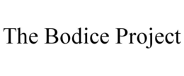 THE BODICE PROJECT trademark