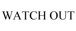 WATCH OUT trademark