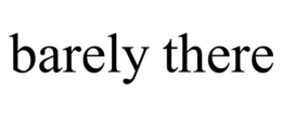 BARELY THERE trademark