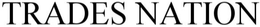 TRADES NATION trademark