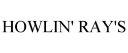 HOWLIN' RAY'S trademark