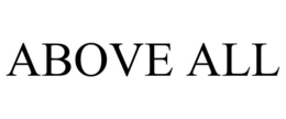 ABOVE ALL trademark