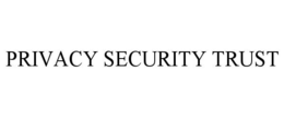 PRIVACY SECURITY TRUST trademark