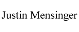 JUSTIN MENSINGER trademark
