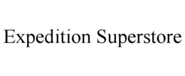 EXPEDITION SUPERSTORE trademark