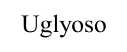 UGLYOSO trademark