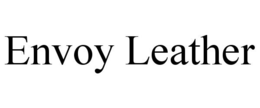 ENVOY LEATHER trademark