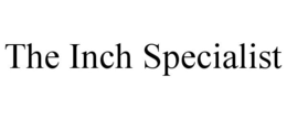 THE INCH SPECIALIST trademark