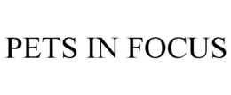PETS IN FOCUS trademark