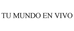 TU MUNDO EN VIVO trademark