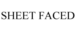 SHEET FACED trademark