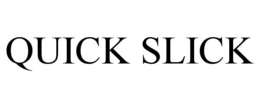 QUICK SLICK trademark