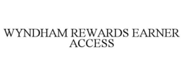 WYNDHAM REWARDS EARNER ACCESS trademark