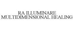 RA ILLUMINARE MULTIDIMENSIONAL HEALING trademark