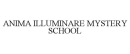 ANIMA ILLUMINARE MYSTERY SCHOOL trademark