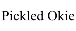 PICKLED OKIE trademark