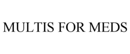 MULTIS FOR MEDS trademark