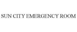 SUN CITY EMERGENCY ROOM trademark
