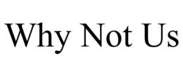 WHY NOT US trademark