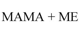 MAMA + ME trademark