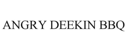ANGRY DEEKIN BBQ trademark