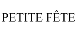 PETITE FÊTE trademark