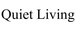 QUIET LIVING trademark
