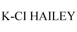 K-CI HAILEY trademark