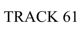 TRACK 61 trademark