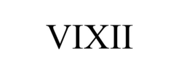 VIXII trademark