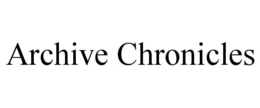 ARCHIVE CHRONICLES trademark