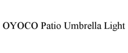 OYOCO PATIO UMBRELLA LIGHT trademark
