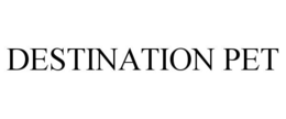 DESTINATION PET trademark