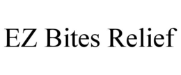EZ BITES RELIEF trademark