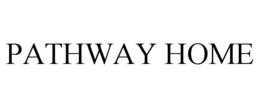PATHWAY HOME trademark