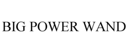 BIG POWER WAND trademark