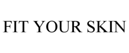 FIT YOUR SKIN trademark