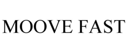 MOOVE FAST trademark