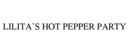 LILITA'S HOT PEPPER PARTY trademark