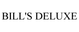 BILL'S DELUXE trademark