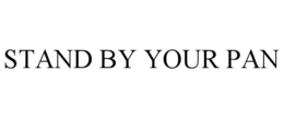 STAND BY YOUR PAN trademark