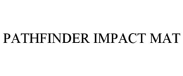PATHFINDER IMPACT MAT trademark