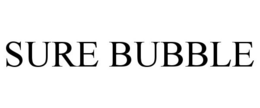 SURE BUBBLE trademark