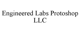 ENGINEERED LABS PROTOSHOP LLC trademark